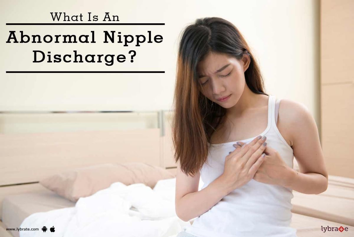 what-is-an-abnormal-nipple-discharge-by-dr-gursimran-dhaliwal-lybrate