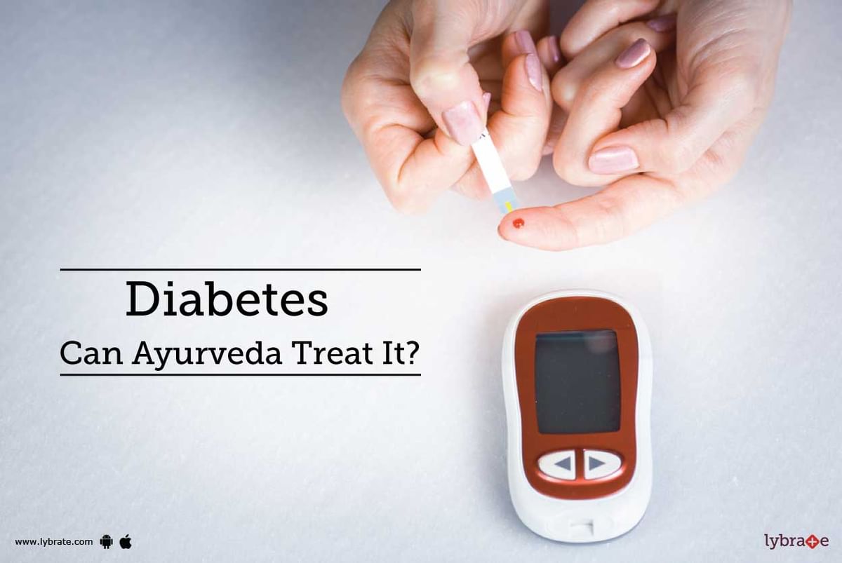 Diabetes - Can Ayurveda Treat It? - By Dr. Sandip Patel | Lybrate