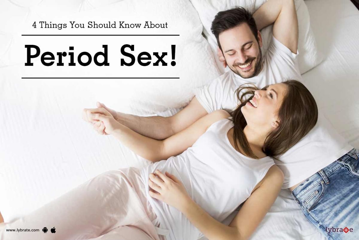 4 Things You Should Know About Period Sex! - By Dr. Prabhjot Manchanda |  Lybrate