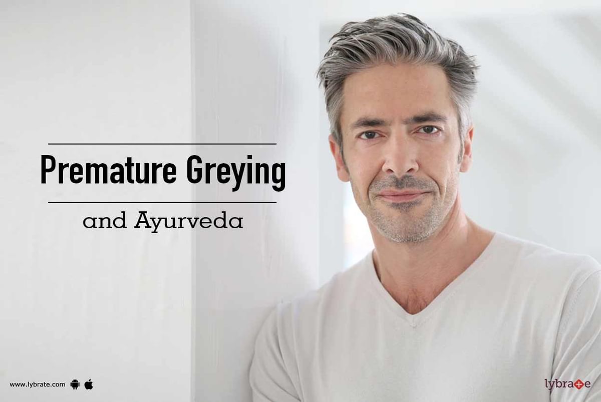 Premature Greying and Ayurveda - By Dr. Nandeesh J | Lybrate