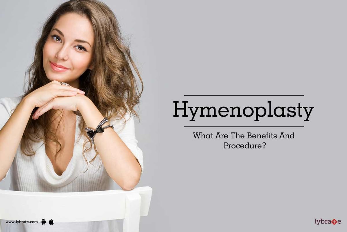 Hymenoplasty What Are The Benefits And Procedure By Dr Ramakant Bembde Lybrate