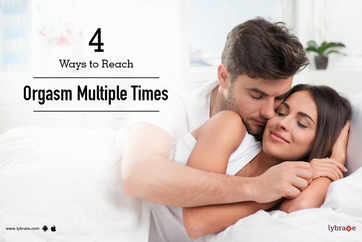 4 Ways to Reach Orgasm Multiple Times