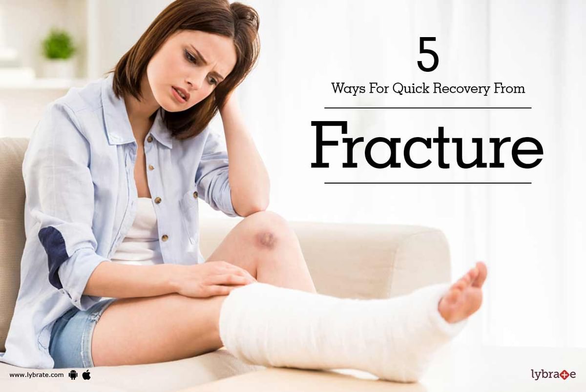 5-ways-for-quick-recovery-from-fracture-by-dr-gaurav-khera-lybrate