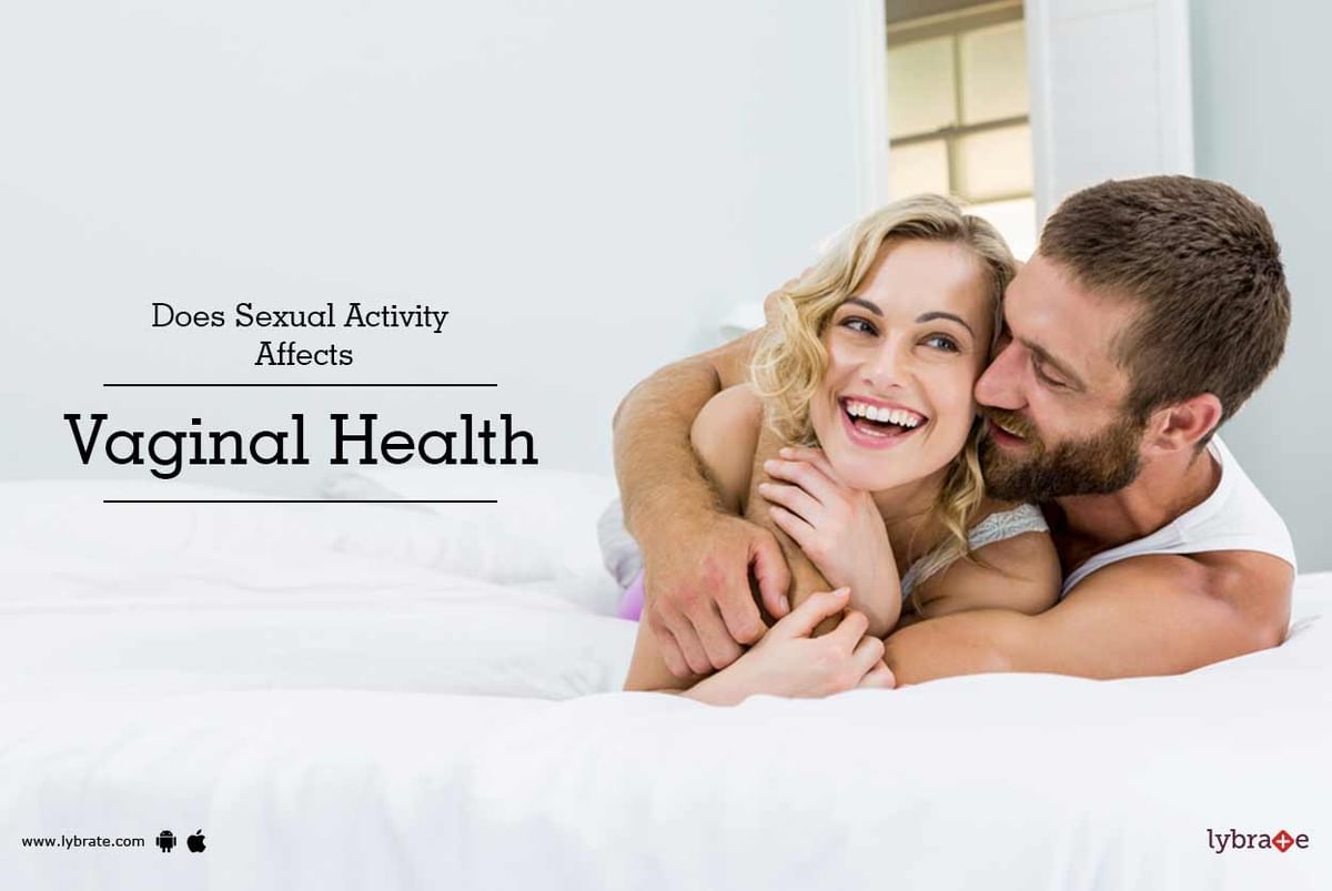 Does Sexual Activity Affects Vaginal Health By Dr. Nalini Gupta