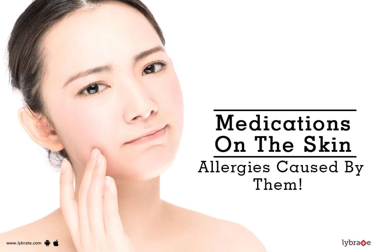 Medications On The Skin - Allergies Caused By Them! - By Dr. Abhigyan ...