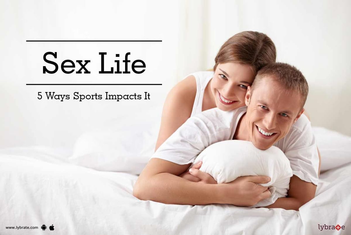 Sex Life - 5 Ways Sports Impacts It - By Dr. Ravindra B Kute | Lybrate