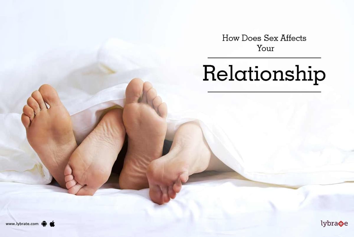 How Does Sex Affects Your Relationship - By Dr. Arun Kumar | Lybrate