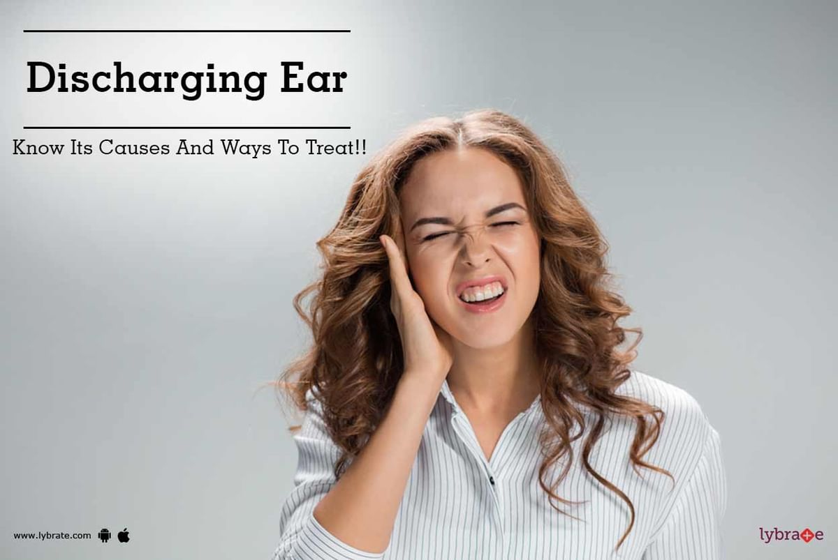 Discharging Ear - Know Its Causes And Ways To Treat! - By Dr ...