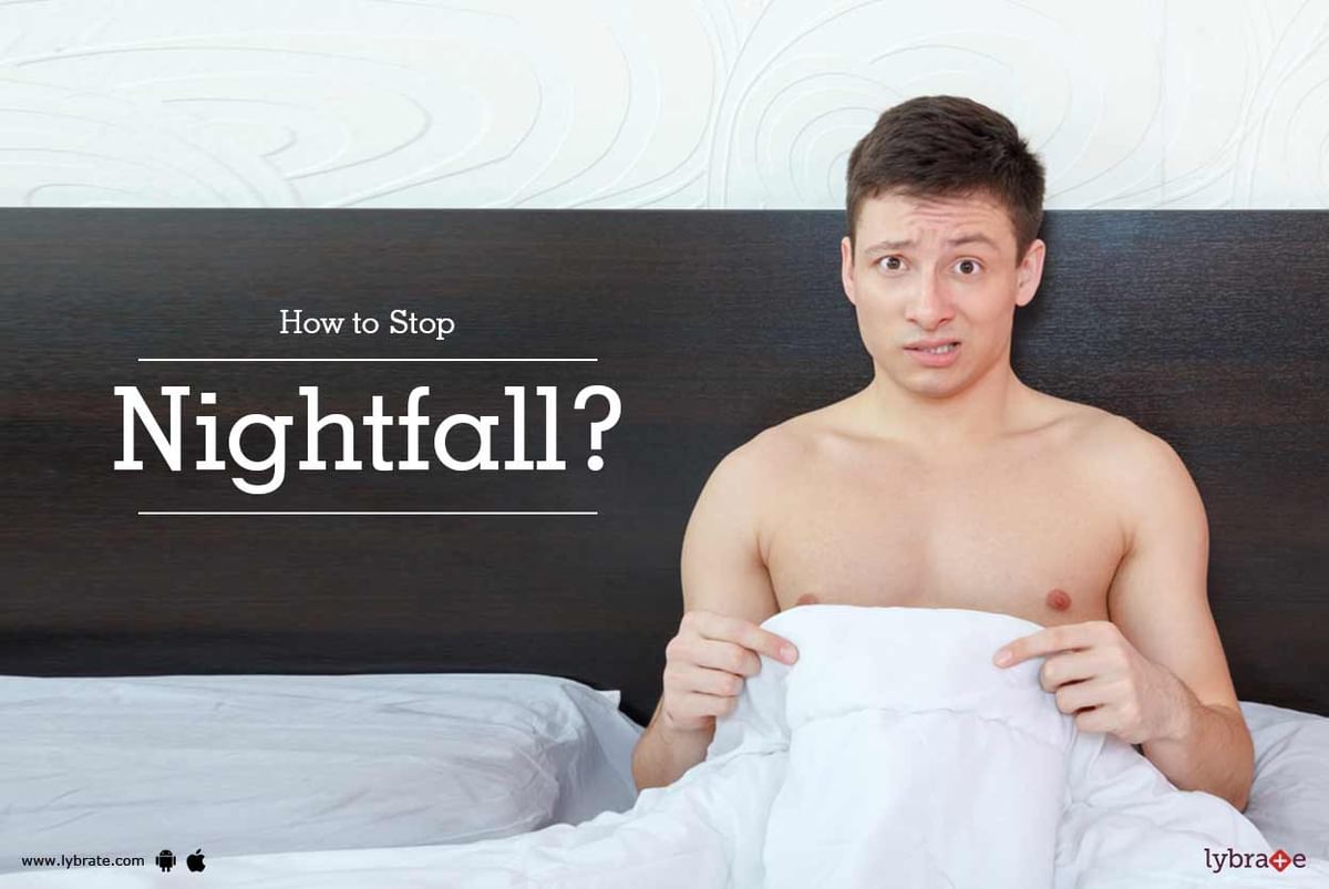 How to Stop Nightfall By Dr. Sharath Kumar C Lybrate