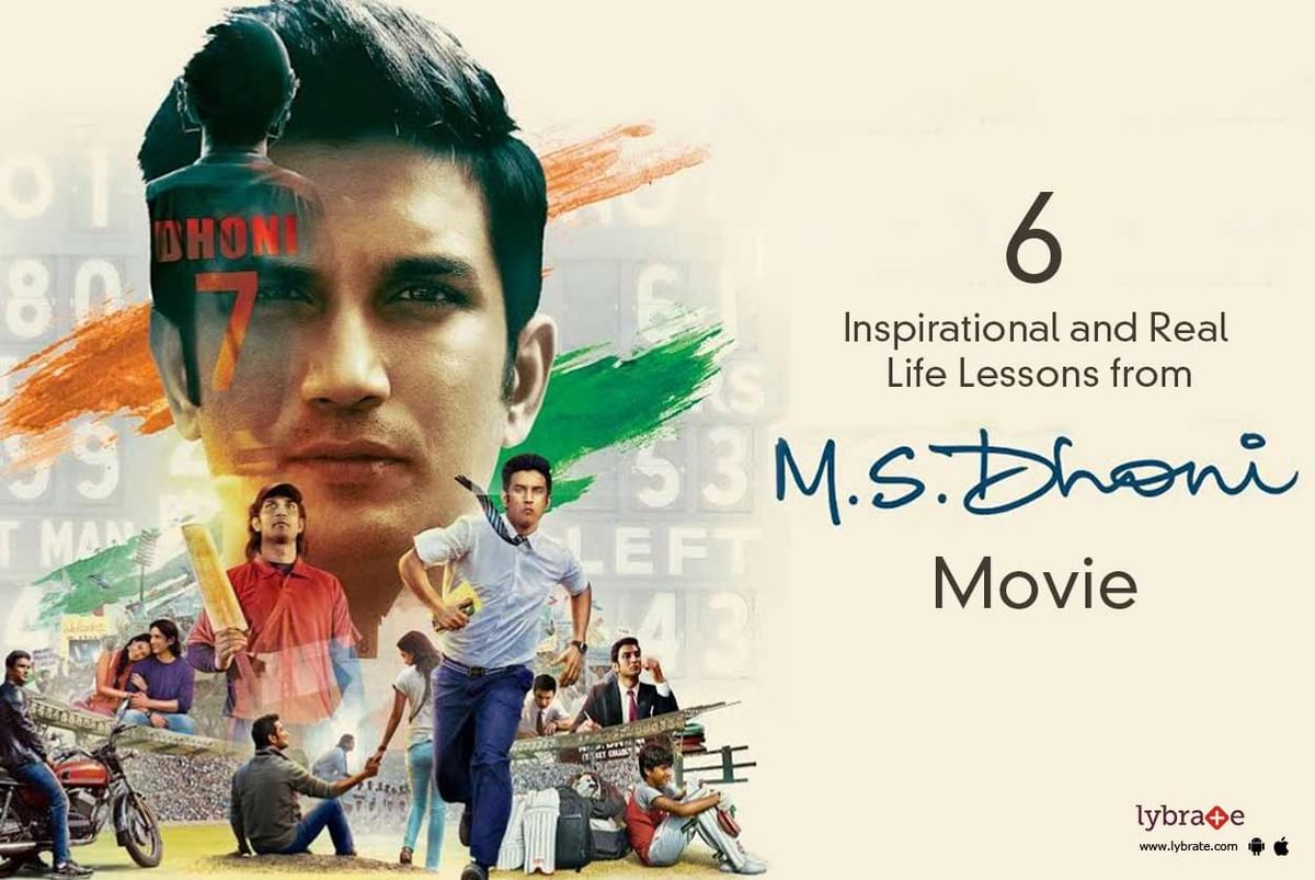 6 Inspirational and Real Life Lessons from M.S. Dhoni Movie - By