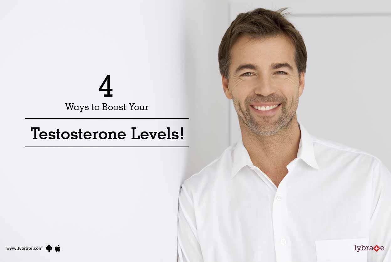 4 Ways to Boost Your Testosterone Levels! By Dr. Naval Kumar Verma