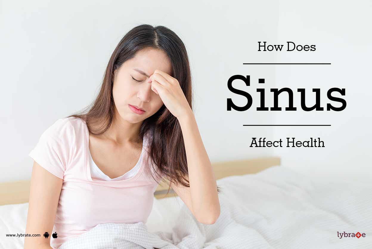How Does Sinus Affect Health By Dr. Manish Prakash Lybrate