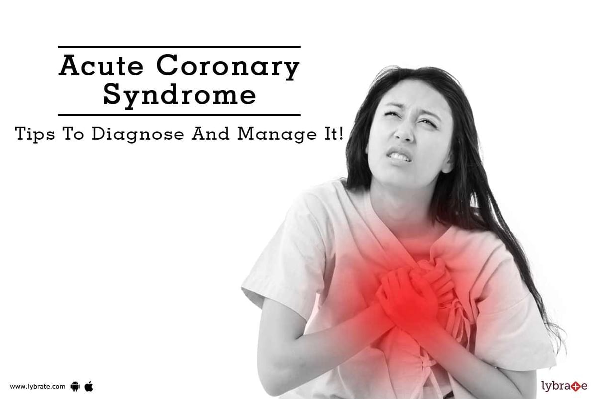 Acute Coronary Syndrome - Tips To Diagnose And Manage It! - By Dr ...