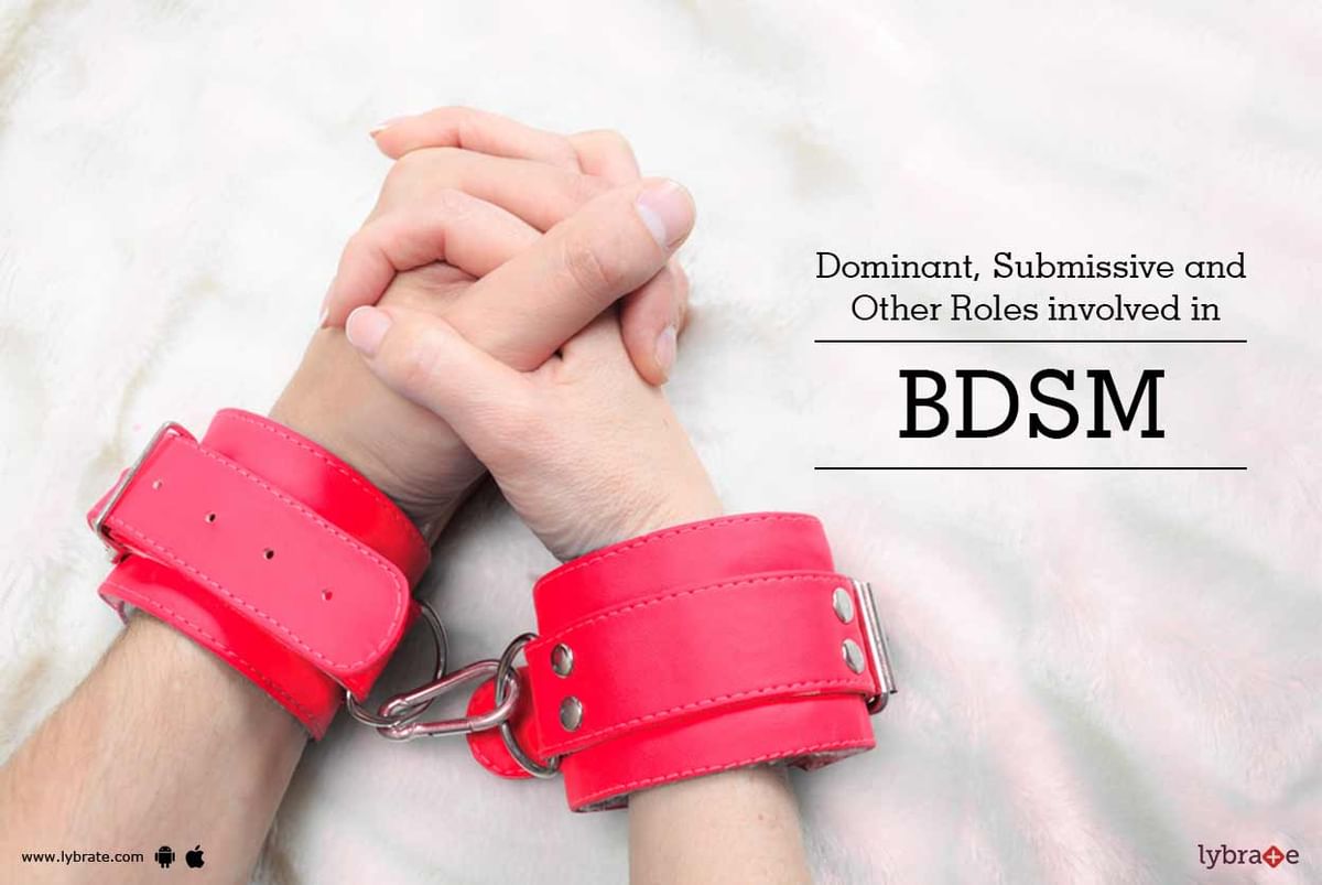 Dominant Submissive And Other Roles Involved In Bdsm By Dr Vijay Abbot Lybrate 
