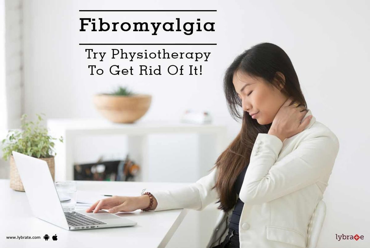 Fibromyalgia - Try Physiotherapy To Get Rid Of It! - By Dr. Yogitaa ...