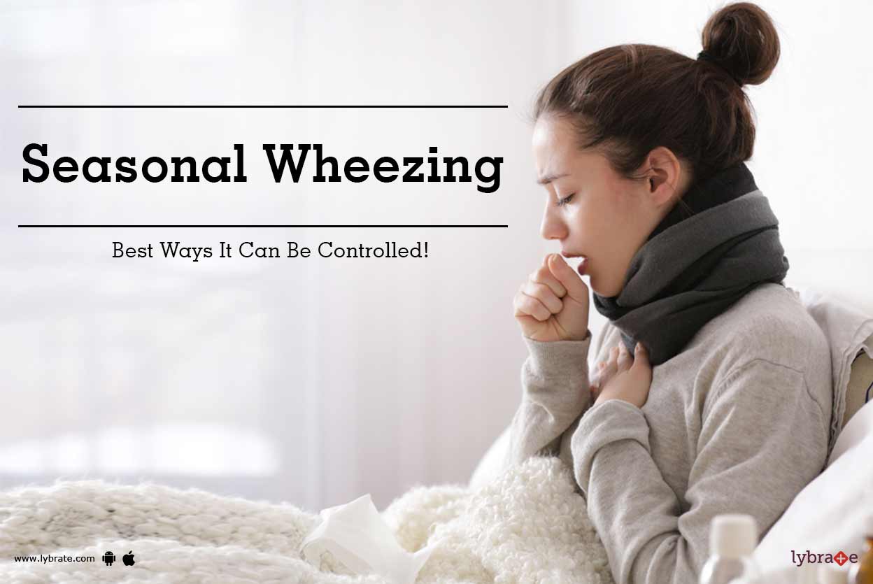 Seasonal Wheezing Best Ways It Can Be Controlled! By Dr. R. S