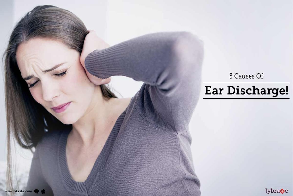 5 Causes Of Ear Discharge! - By Dr. Niraj Joshi | Lybrate