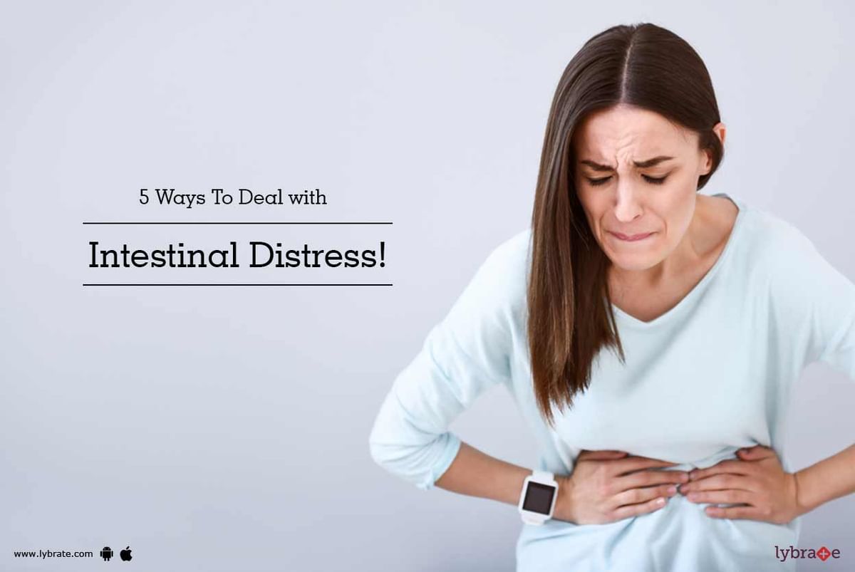 5 Ways To Deal with Intestinal Distress! - By Dr. Manish Joshi | Lybrate