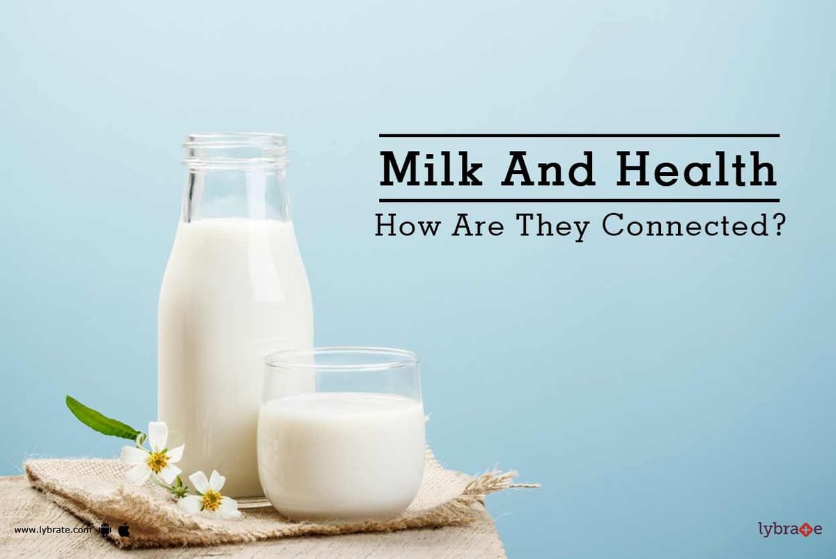 Milk And Health - How Are They Connected? - By Dt. Kavita Agarwal | Lybrate