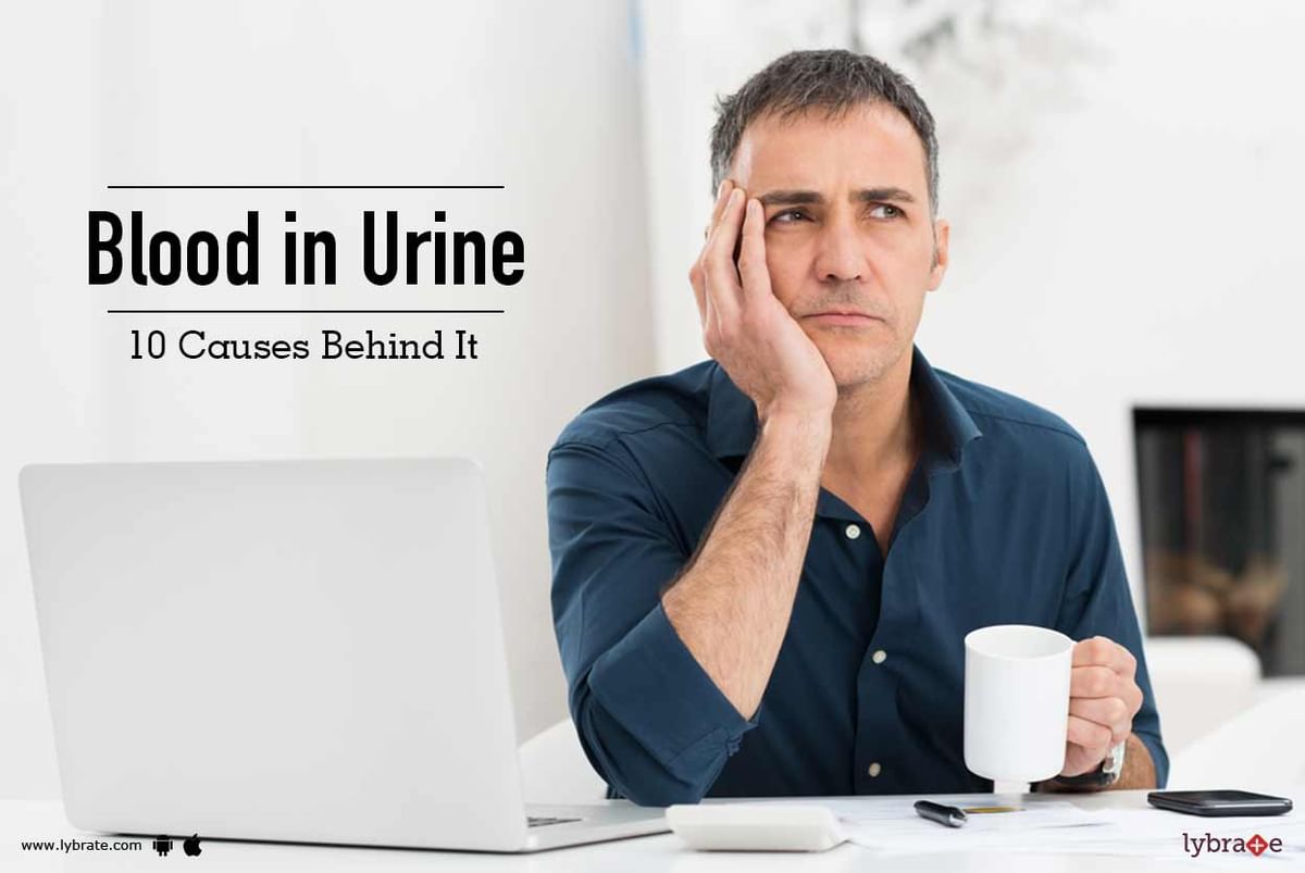 Blood in Urine - 10 Causes Behind It - By Dr. Sumit Sharma