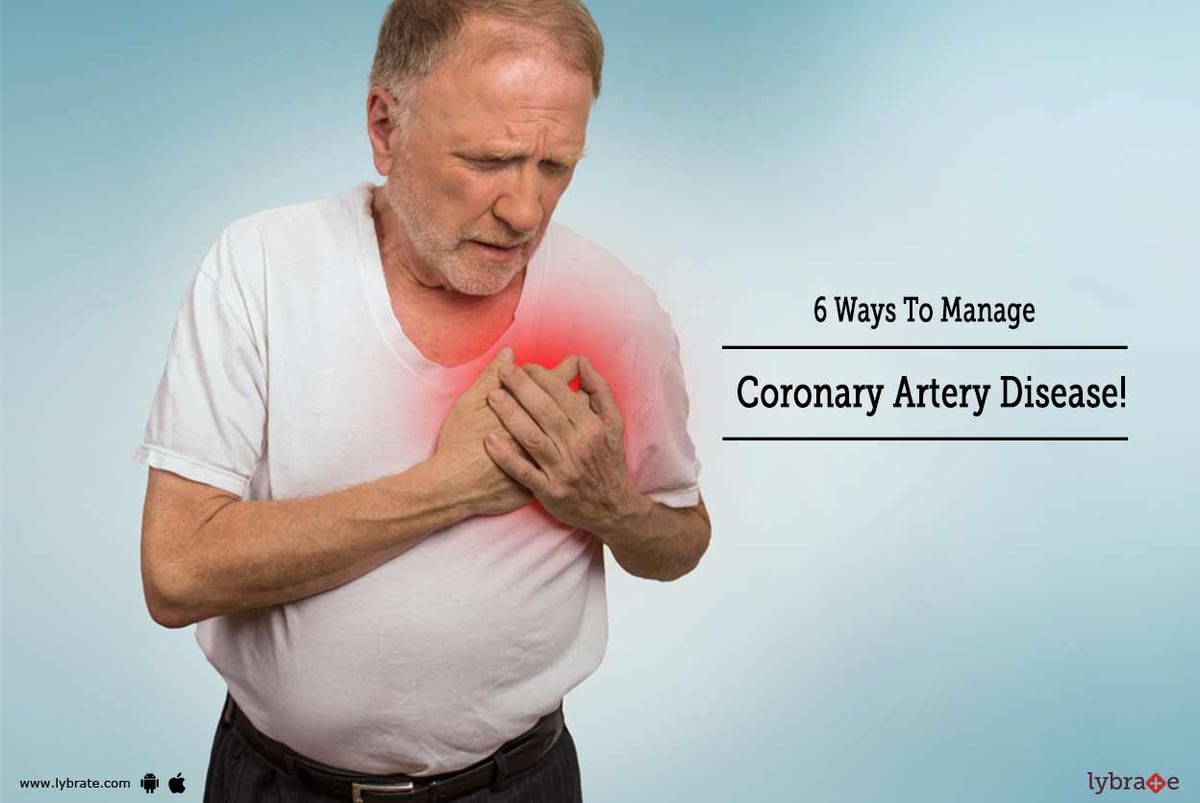 6 Ways To Manage Coronary Artery Disease! - By Dr. Skand Kumar Trivedi ...