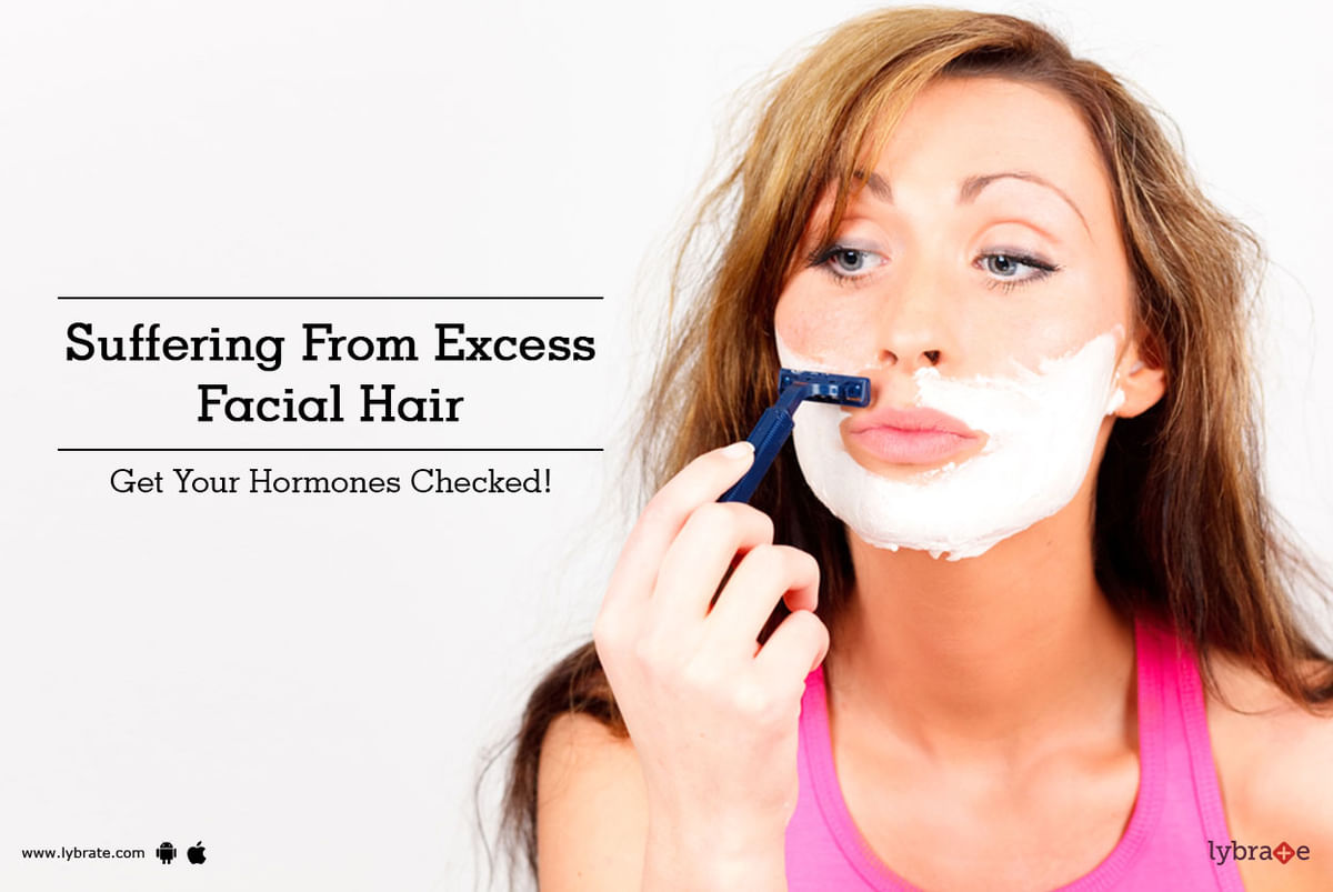 Suffering From Excess Facial Hair - Get Your Hormones Checked! - By Dr.  Abhay Ahluwalia | Lybrate