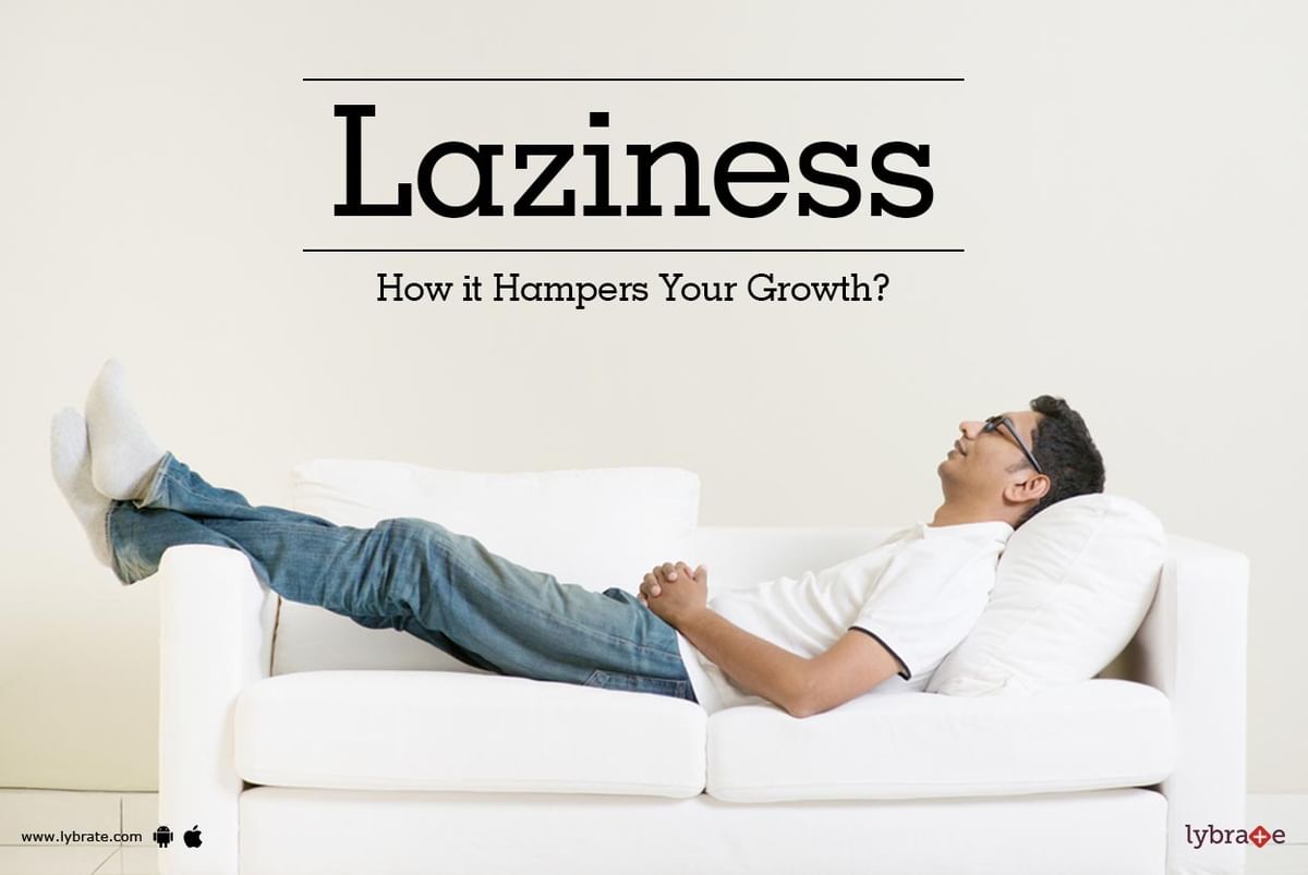 laziness-how-it-hampers-your-growth-by-dr-isha-bhalla-lybrate