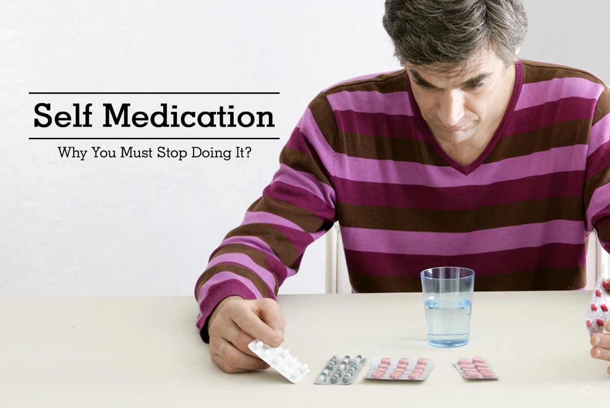 Self Medication - Why You Must Stop Doing It? - By Dr. Praveen ...