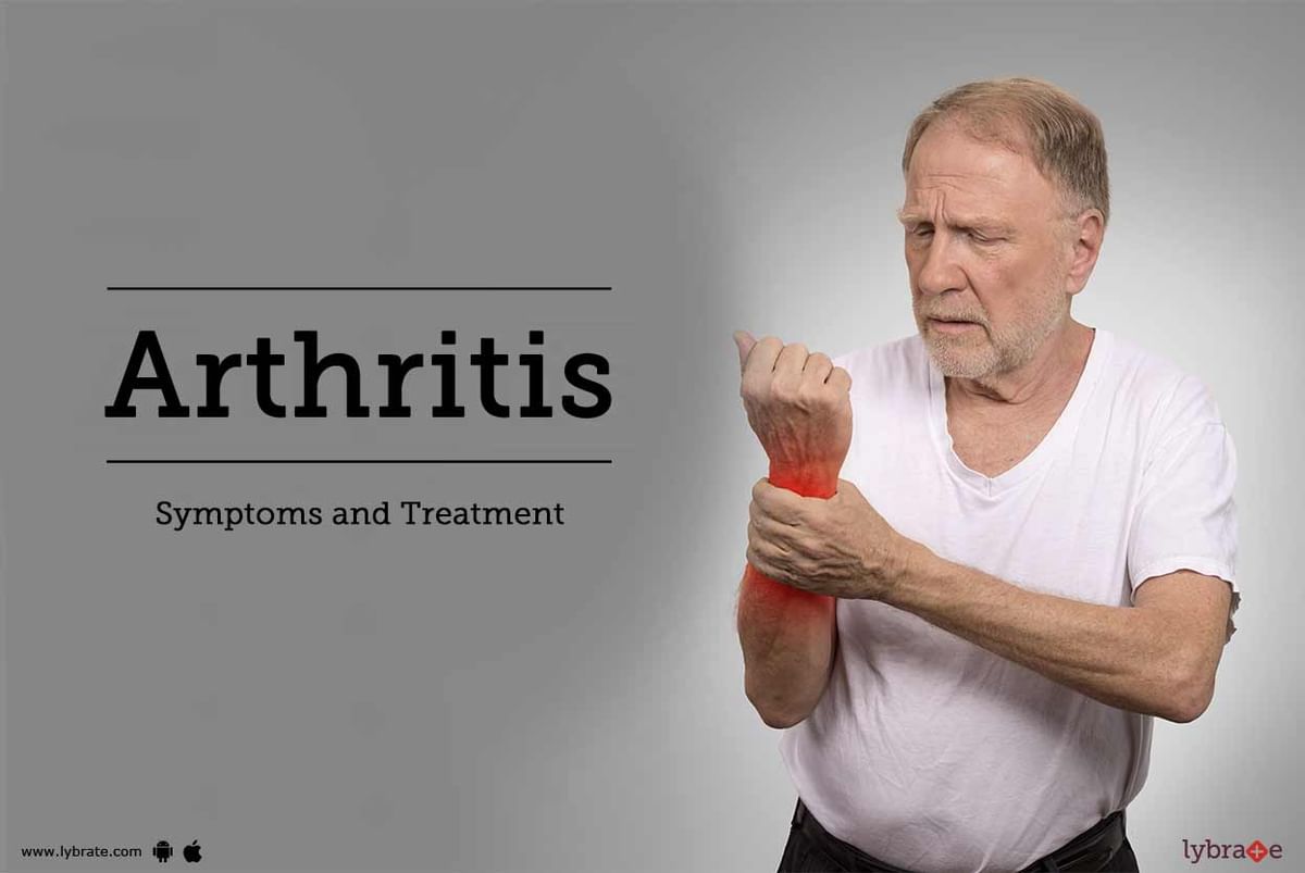 Arthritis: Symptoms and Treatment - By Dr. Saurabh Rawall | Lybrate