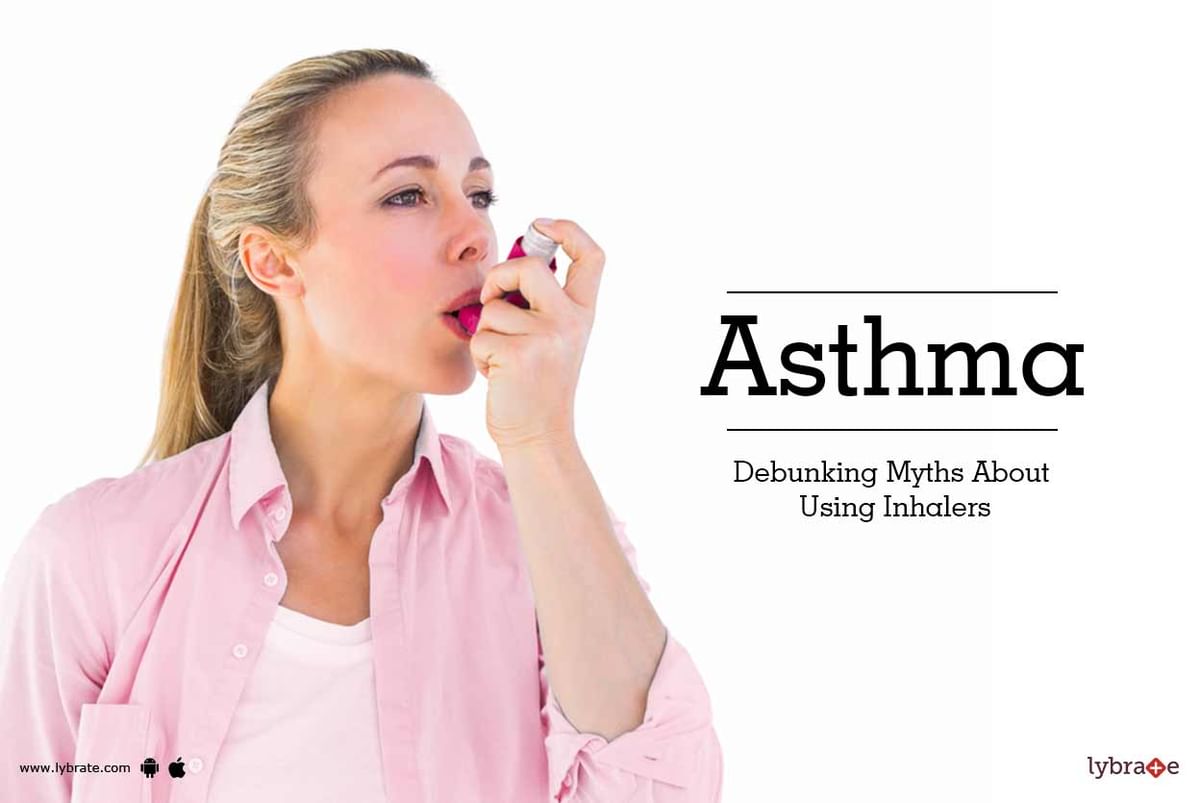 Asthma: Debunking Myths About Using Inhalers - By Dr. Ajay Kumar Pujala ...