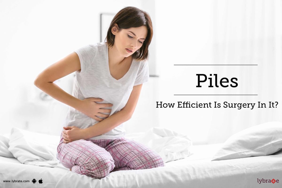 Piles - How Efficient Is Surgery In It? - By Dr. Dharmesh Panchal | Lybrate