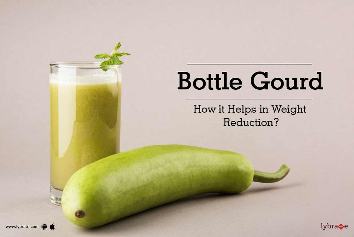 Bottle Gourd - How it Helps in Weight Reduction? - By Dr. Vd Hemal Dodia |  Lybrate