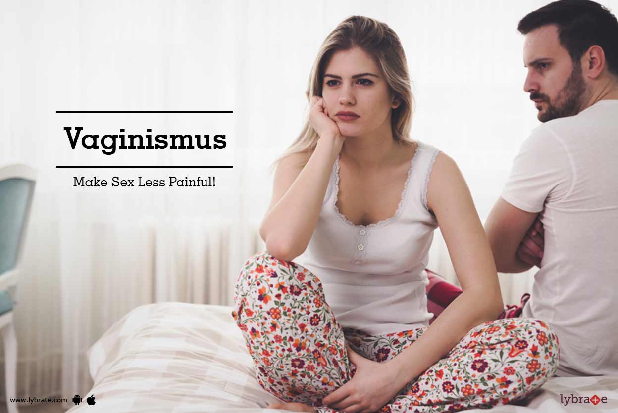 Vaginismus - Make Sex Less Painful! - By Burlington Clinic - India Best