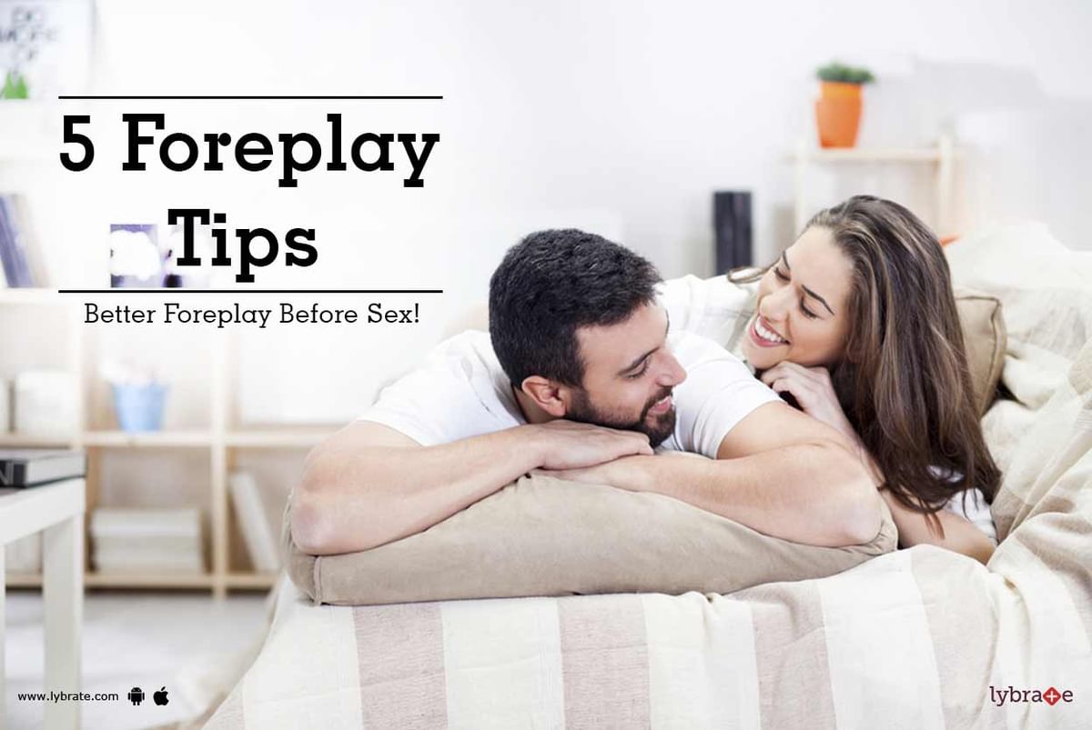 5 Foreplay Tips - Better Foreplay Before Sex!