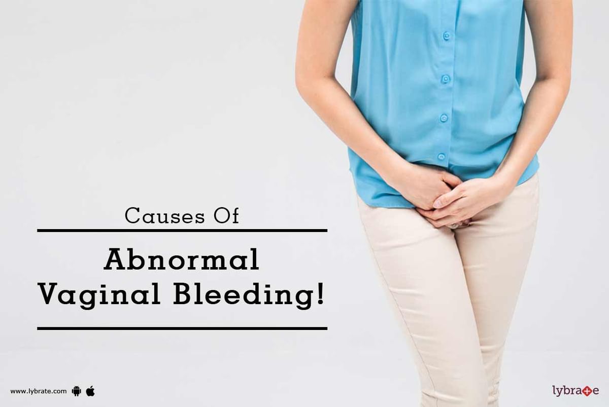 Causes Of Abnormal Vaginal Bleeding! - By Dr. Gunjan Bhola | Lybrate