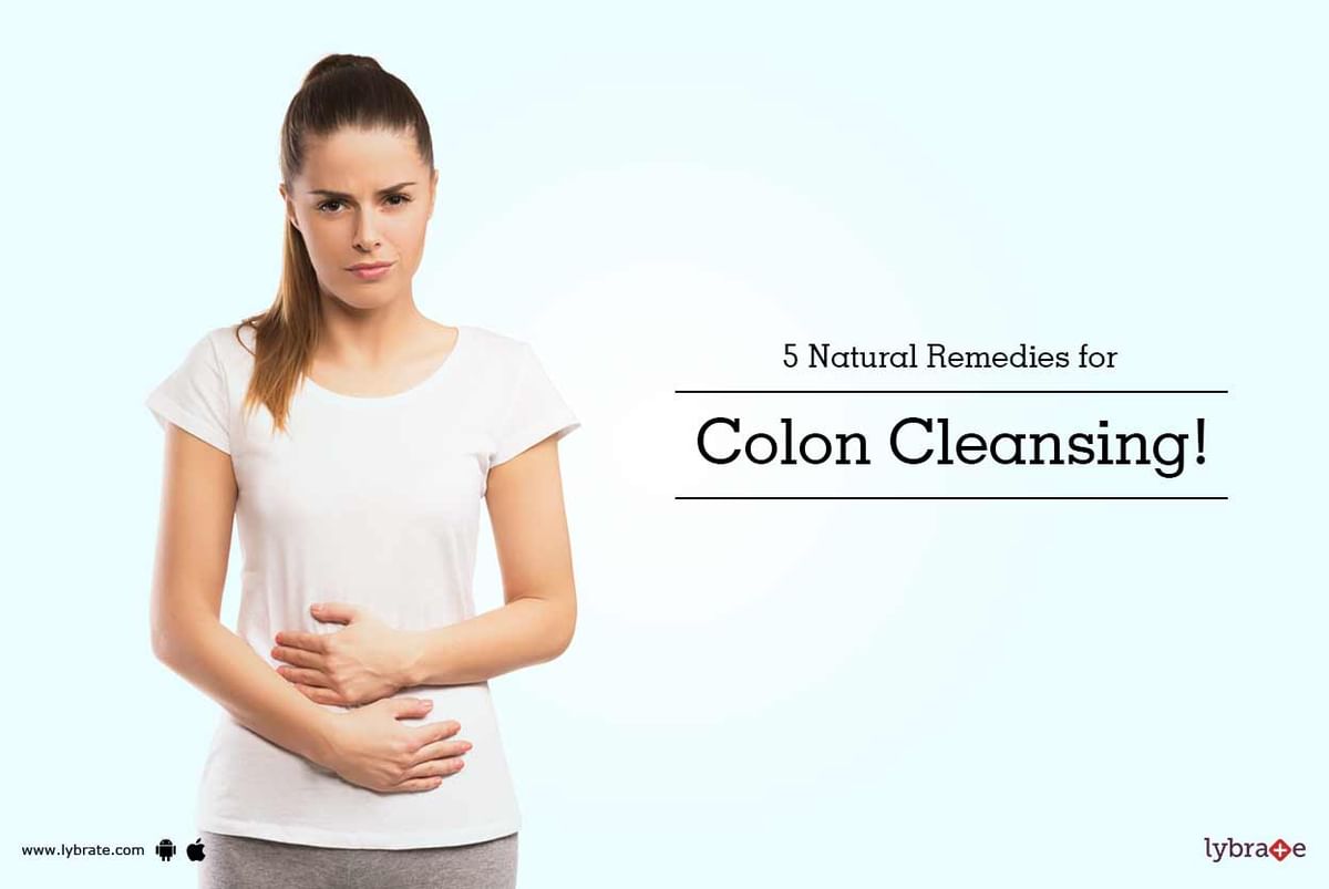 5 Natural Remedies for Colon Cleansing! - By Dr. Manoj Kumar | Lybrate