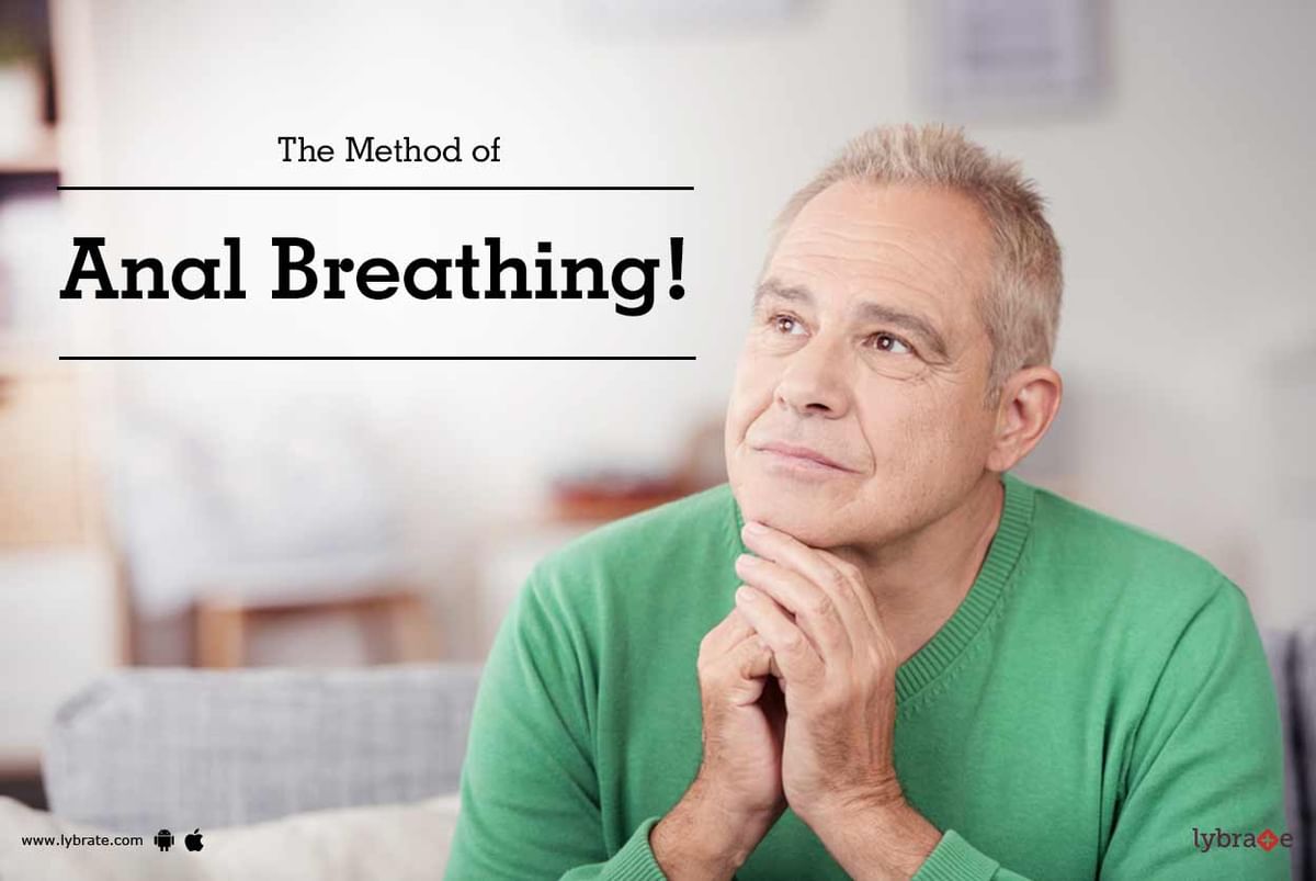 Method of Anal Breathing! - How and Why Is It Done?