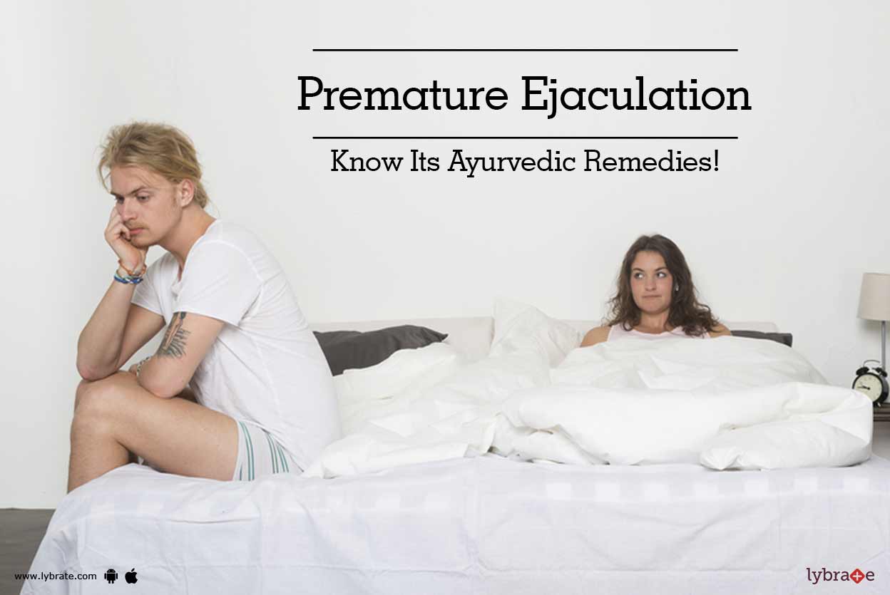 Premature Ejaculation Know Its Ayurvedic Remedies! By Dr. Dillip