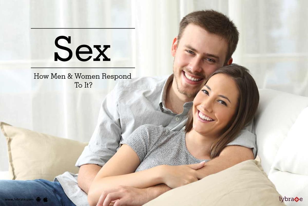 Sex - How Men & Women Respond To It? - By Dr. Purushottam Sah | Lybrate