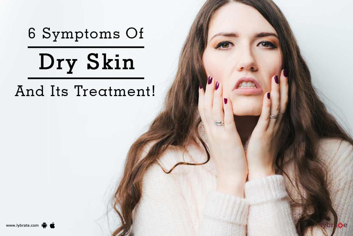 6 Symptoms Of Dry Skin And Its Treatment! - By Dr. Sankeerth ...