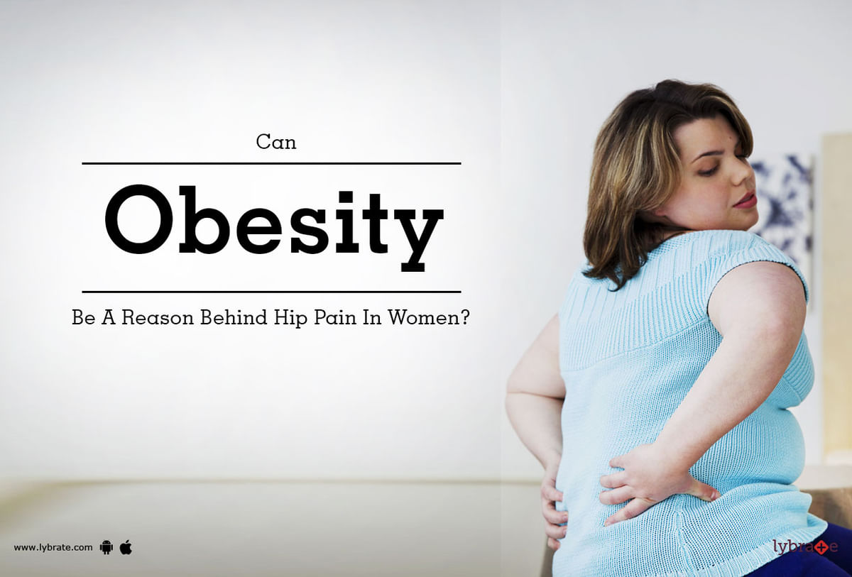 Can Obesity Be A Reason Behind Hip Pain In Women? - By Dr. Devendra ...