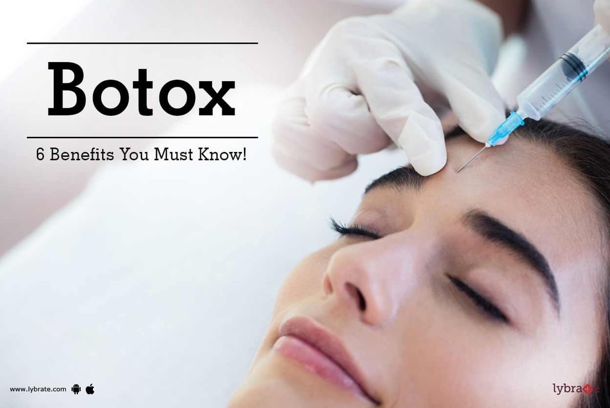 Botox - 6 Benefits You Must Know! - By Dr. Prashantha Kesari | Lybrate