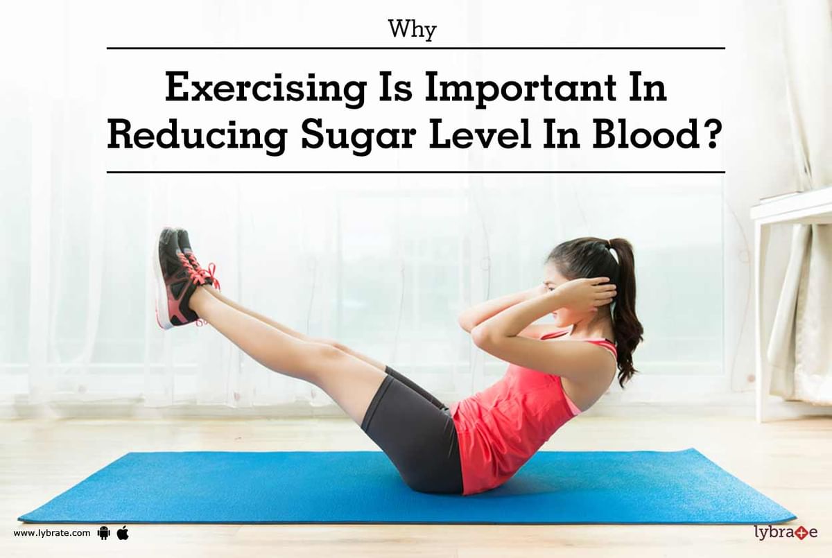 Why Exercising Is Important In Reducing Sugar Level In Blood? - By Dr ...