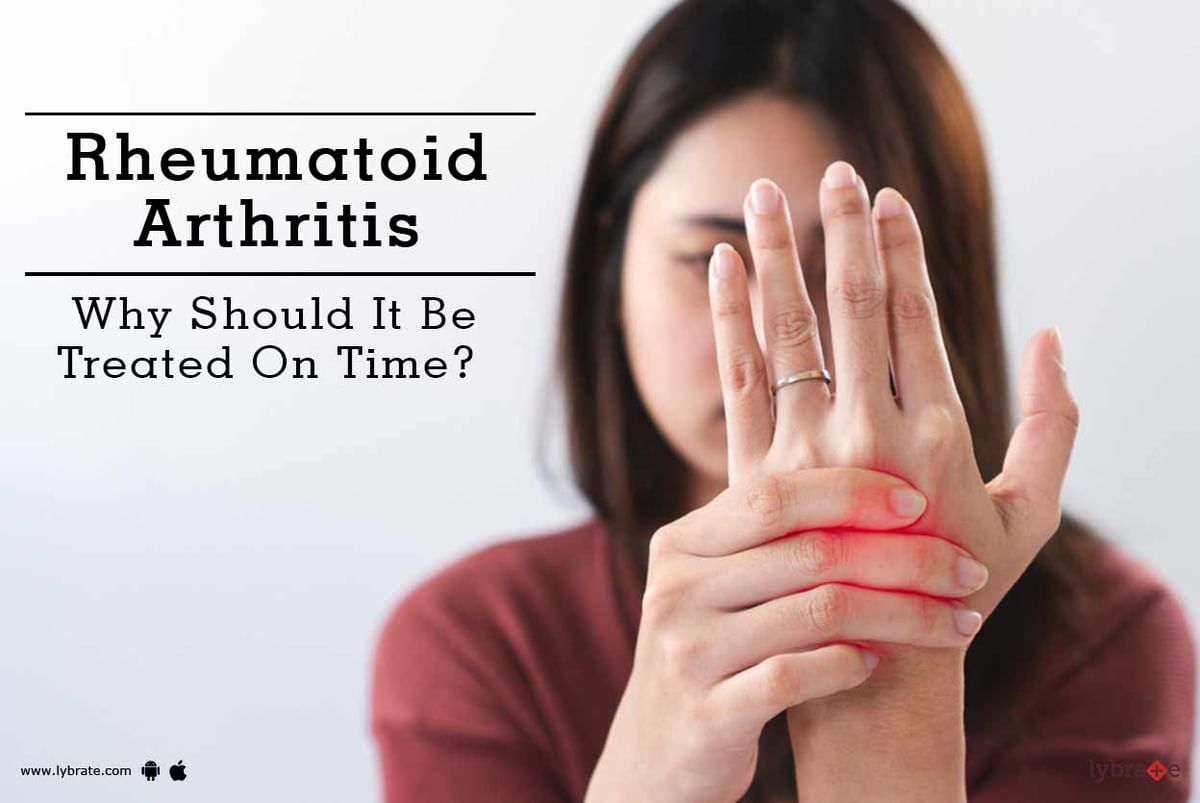 Rheumatoid Arthritis - Why Should It Be Treated On Time? - By Dr ...