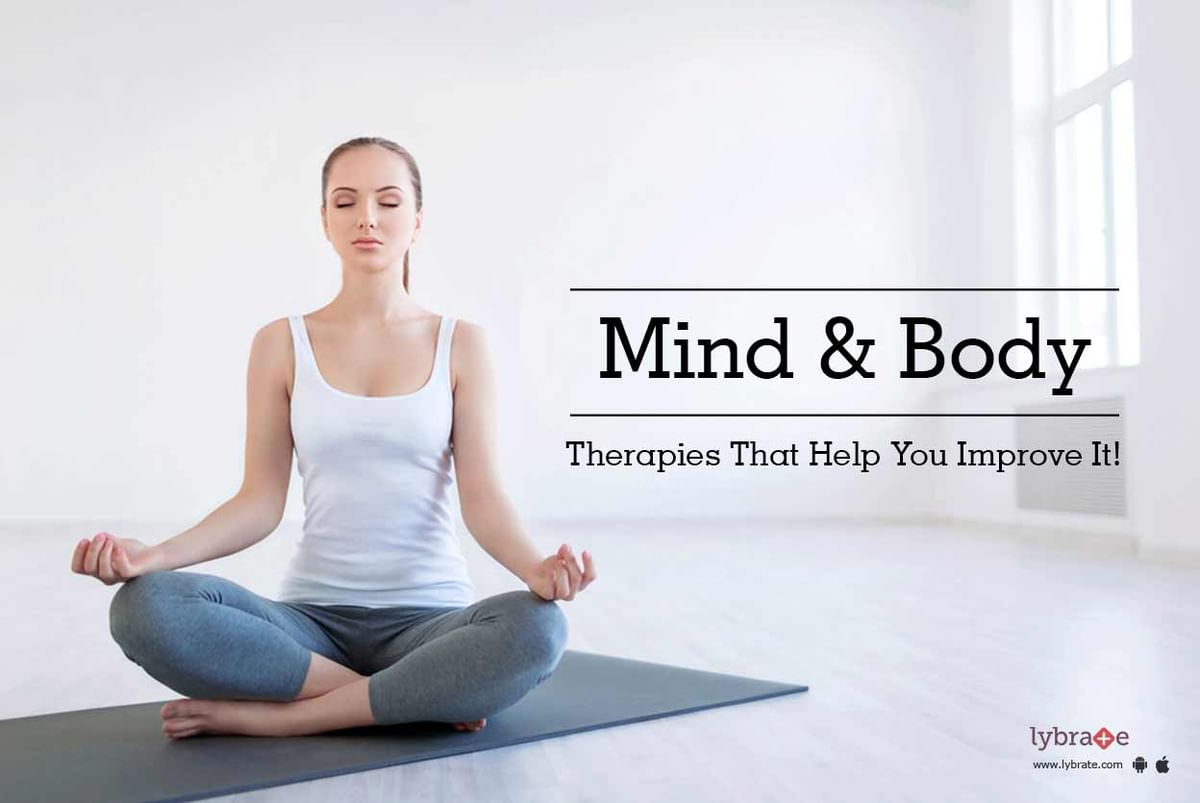 Mind & Body - Therapies That Help You Improve It! - By Ms. Sheetal ...