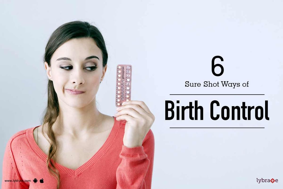 6 Sure Shot Ways of Birth Control - By Dr. Mohan Krishna Raut | Lybrate