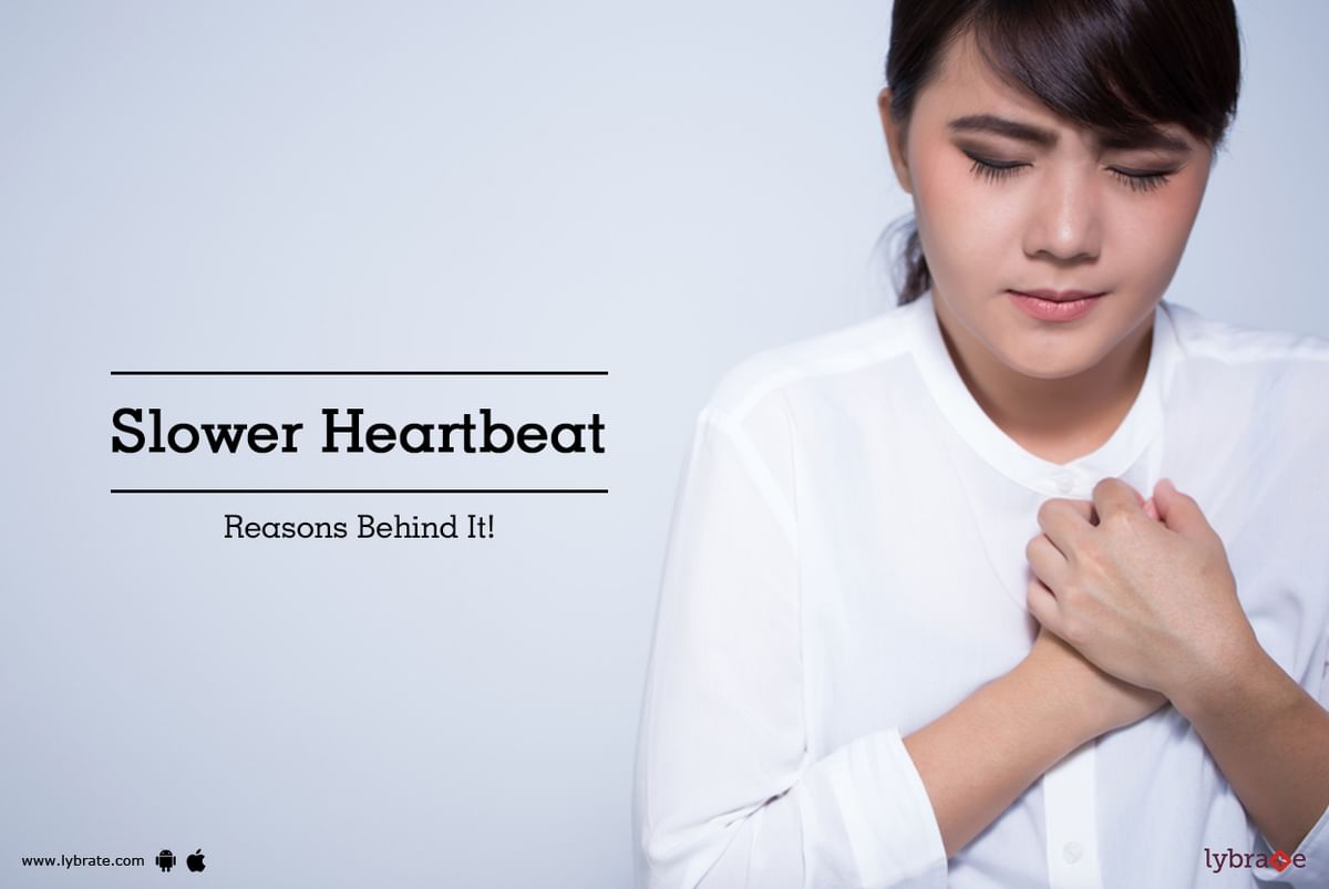 slower-heartbeat-reasons-behind-it-by-dr-gaurav-singhal-lybrate