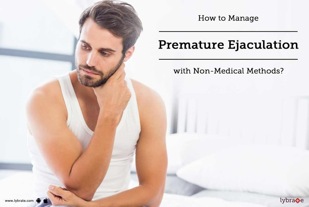 How To Manage Premature Ejaculation With Non Medical Methods By Dr Shyam Mithiya Lybrate 