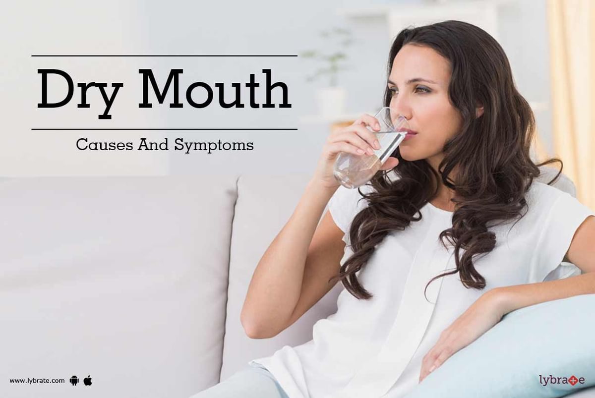 Dry Mouth - Causes And Symptoms - By Dr. Sahil Singh | Lybrate