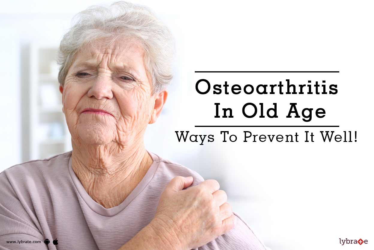 Osteoarthritis In Old Age Ways To Prevent It Well! By Dr. Ankur